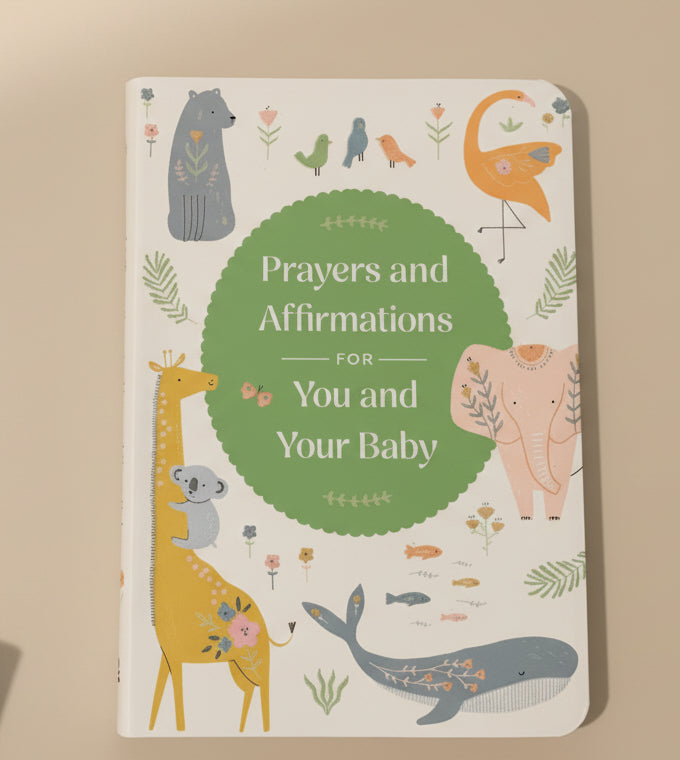 Prayers and Affirmations for you and your Baby