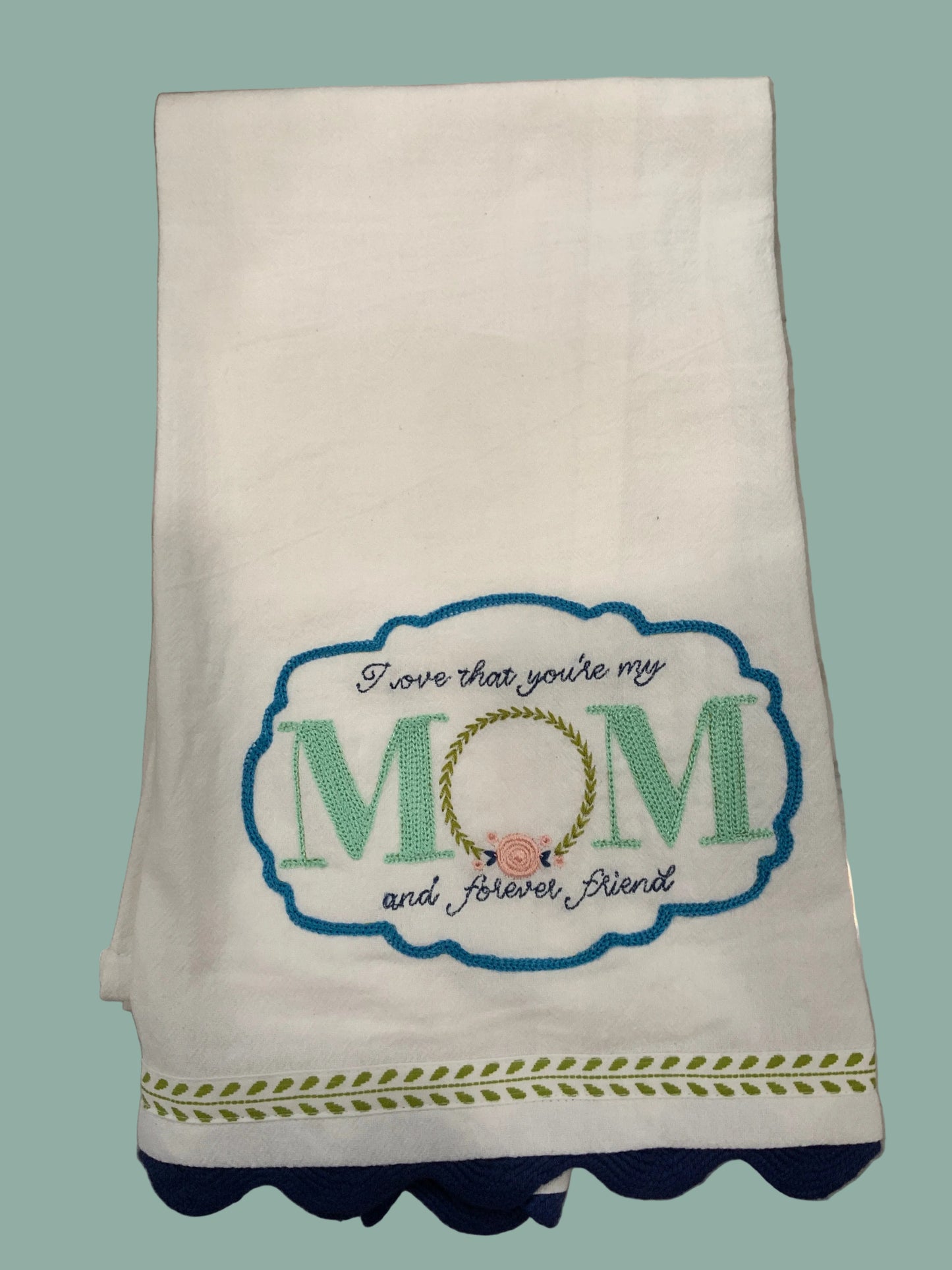 My Mom Forever Friend Tea Towel
