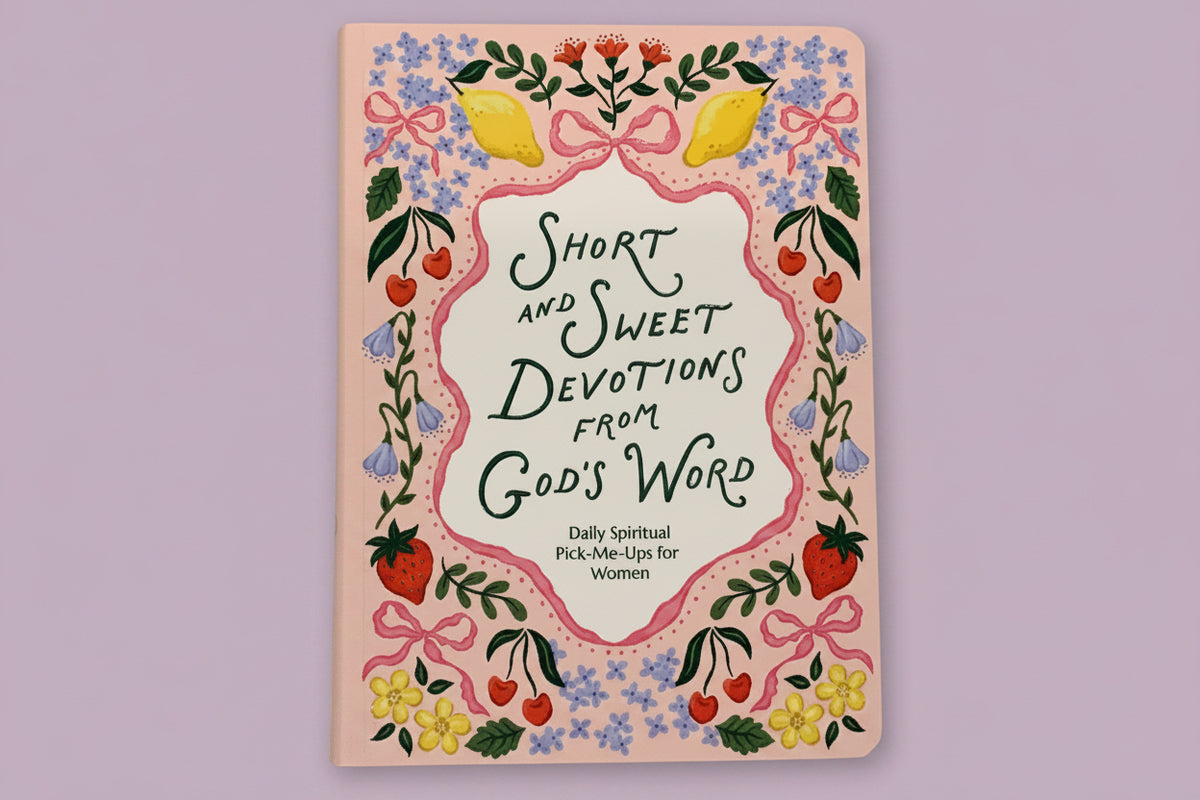 Short and Sweet Dovtions from God’s Word