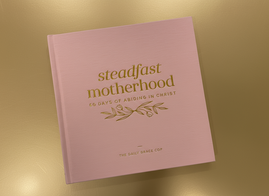 Steadfast Motherhood Abiding in Christ