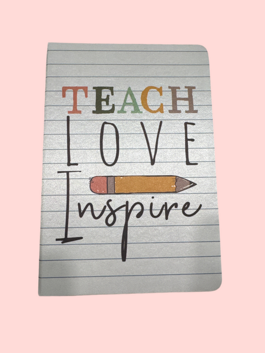 Teach, Love, Inspire Journal