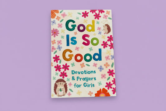 God is So Good Girls Devotion