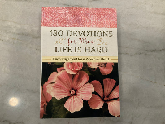 180 Devotions for when Life is Hard