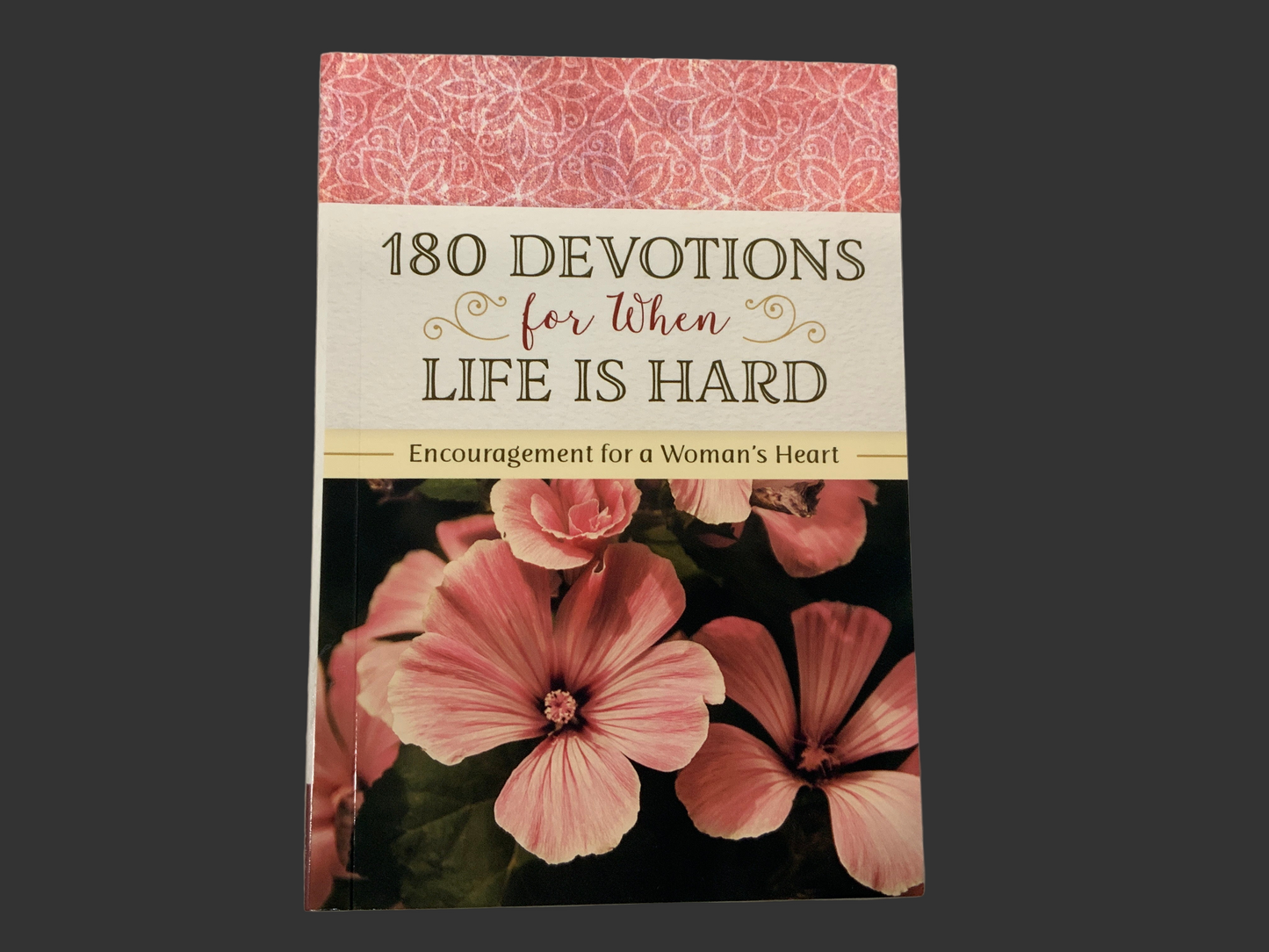 180 Devotions for when Life is Hard