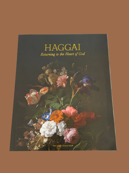 Haggai Returning to the Heart of God Devotional