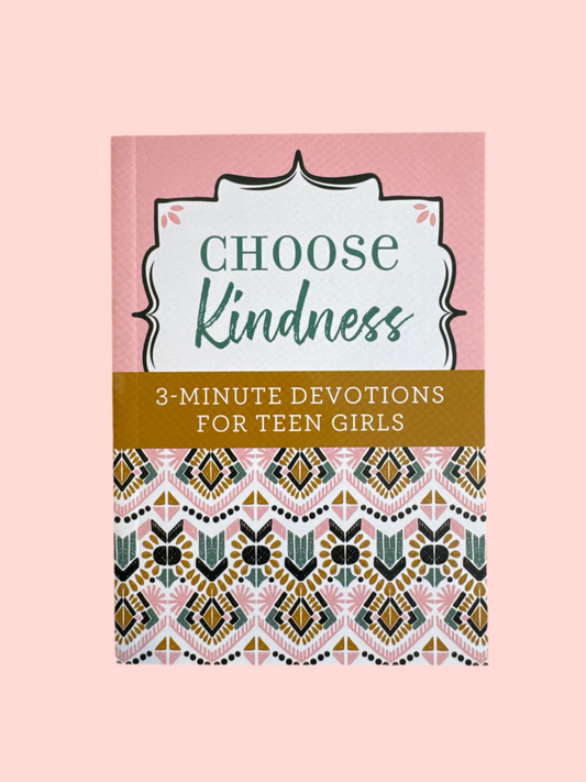 Choose Kindness For Teen Girls Devotionals