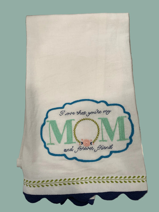 My Mom Forever Friend Tea Towel